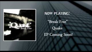 Quake ~ Break Free (NEW SINGLE 2013)