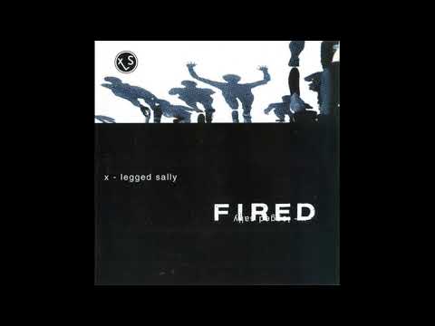 X-Legged Sally — Fired [full album]