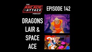 Dragon's Lair & Space Ace - How Don Bluth Created a Genre : AA POD 142