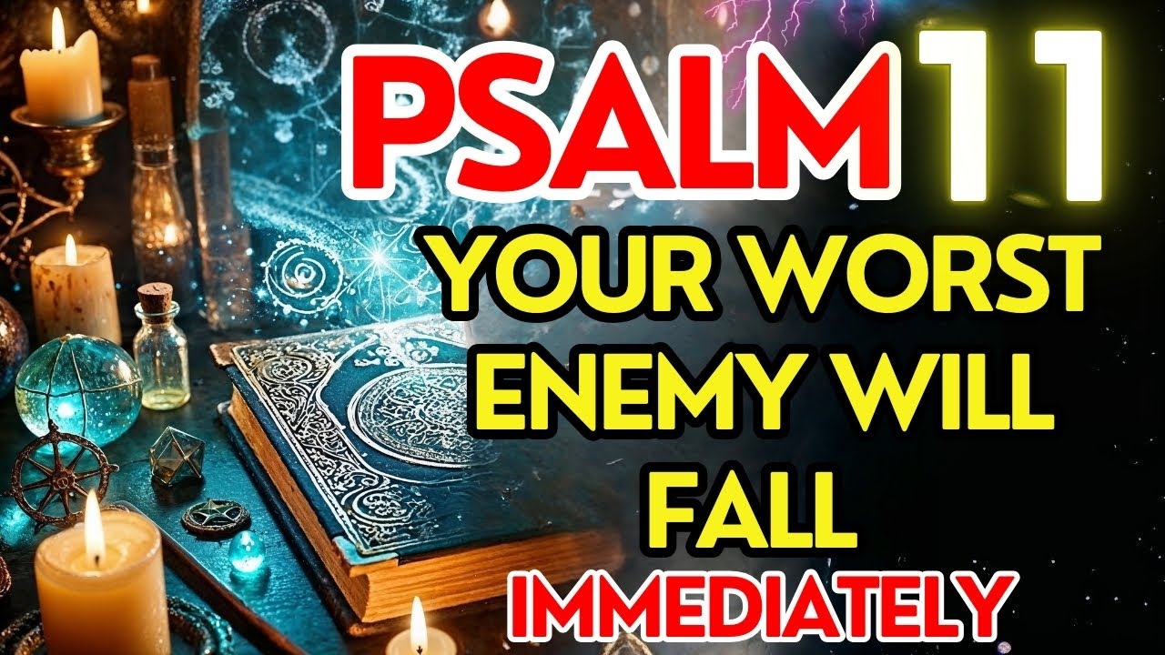 PSALM 11 EXPOSED! Destroy Enemies and Curses Before It's Too Late