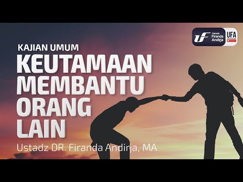 Keutamaan Membantu Orang Lain (Video Kajian) Keutamaan Membantu Orang Lain (Video Kajian)