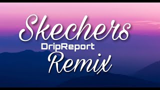 Download lagu Skechers - DripReport (Anton Loon Remix) mp3