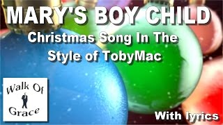 Mary's Boy Child - Christmas Song (In the style of Toby Mac)