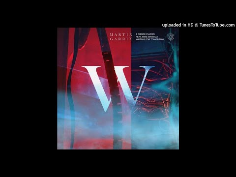 Martin Garrix & Pierce Fulton feat. Mike Shinoda - Waiting For Tomorrow