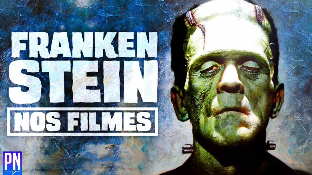 Os filmes de FRANKENSTEIN que popularizaram o monstro de Mary Shelley | PN Extra 269