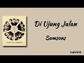 Di Ujung Jalan Samsons Lirik Lagu