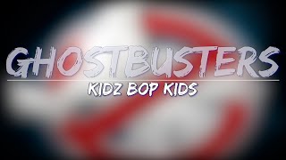KIDZ BOP Kids - Ghostbusters (Lyrics) - Full Audio, 4k Video