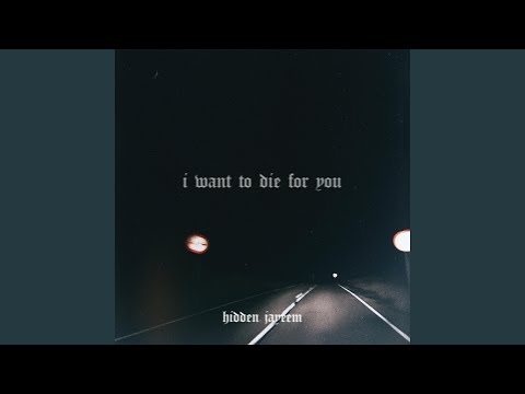 i want to die for you