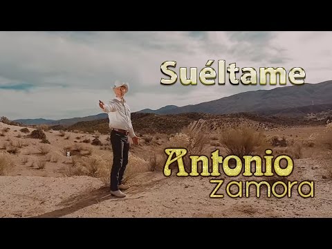 ANTONIO ZAMORA – Suéltame