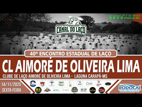 40º Encontro Estadual de Laço CL Aimoré de Oliveira Lima - Laguna Carapã-MS