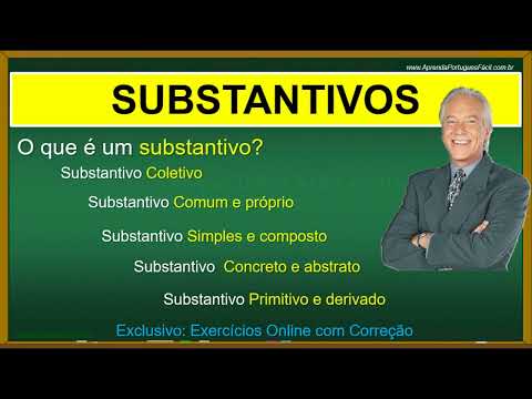 Substantivo:  simples, composto, primitivo, derivado, concreto, abstrato, comum, próprio e coletivo.