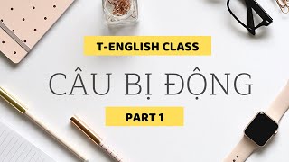 Bài 17: Câu bị động trong tiếng Anh (Phần 2)