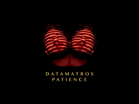Datamatros - Patience (Official Video)