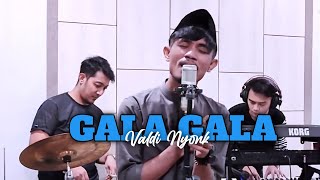 Download lagu Valdy Nyonk Cover Gala Gala | audio mp3 Download lagu Valdy Nyonk Cover Gala Gala | audio mp3