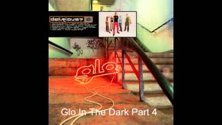 Glo In The Dark Part 4