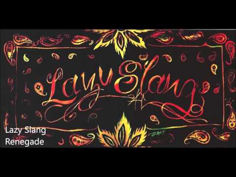 Lazy Slang - Renegade