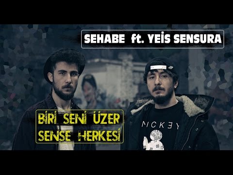 Sehabe - Biri Seni Üzer Sense Herkesi (Ft. Yeis Sensura) (Official Video)