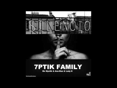 7ptik Family - Silencio (MoMystik & Anu-Man & LadyH)
