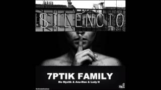 7ptik Family - Silencio (MoMystik & Anu-Man & LadyH)