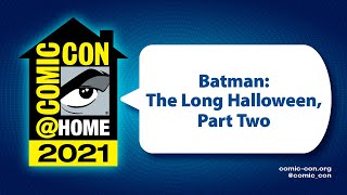 Batman: The Long Halloween, Part Two | Comic-Con@Home 2021 video