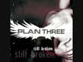 Plan Three - Still Broken 