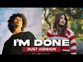 I M Done Duet Version Female Reply New Lyrics