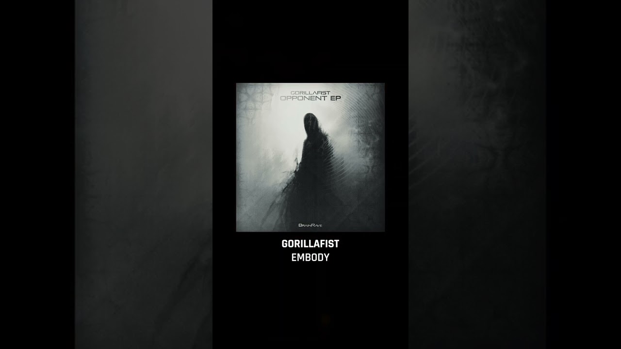 GorillaFist – Embody
