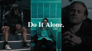 𝐃𝐨 𝐈𝐭 𝐀𝐥𝐨𝐧𝐞