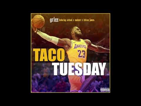 Grizz Ft. Sickoh x Muhnee & LeBron James - Taco Tuesday (Prod. By Ricandthadeus)