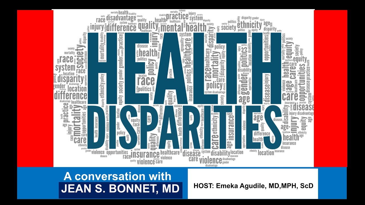 Health Disparities: A Conversation with Dr Jean S Bonnet, MD