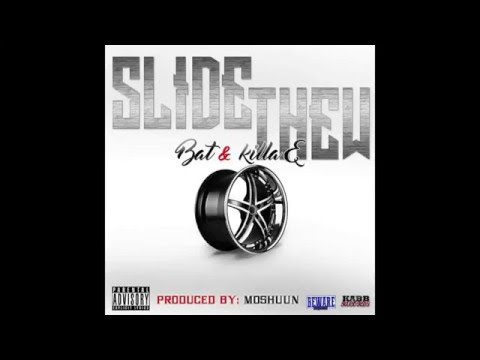 BAT & KILLA-E (Slide Thew)
