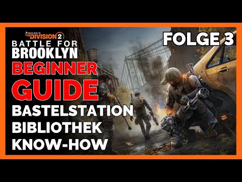 The Division 2 Bastelstation & Know How - The Division 2 Anfänger Guide Folge 3 - Division 2 Deutsch
