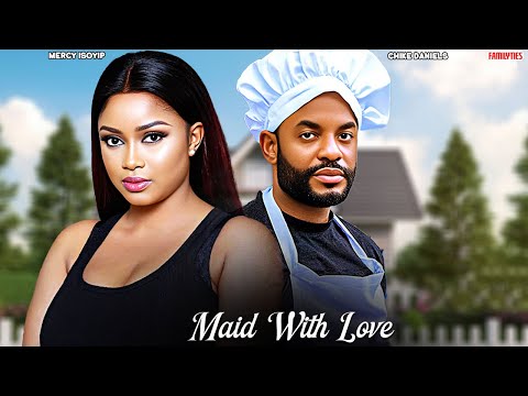 MAID WITH LOVE - CHIKE DANIELS, MERCY ISOYIP - Nigerian Movie
