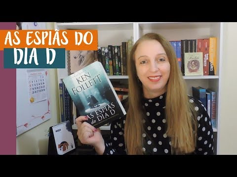 As Espi�s do Dia D (Ken Follett) | Port�o Liter�rio