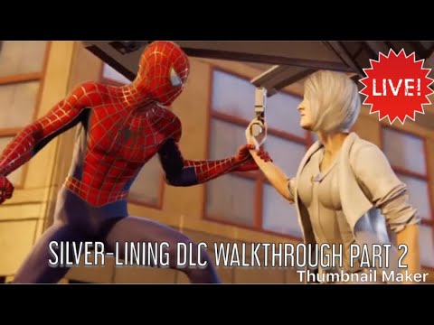 Silver - Lining DLC Walkthrough Part 2 | Marvels SpiderMan PS4 - Gameplay
