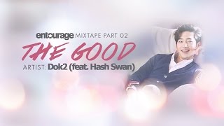 [Vietsub] The Good - Dok2 (feat. Hash Swan) [Entourage Mixtape (OST) Part.2]