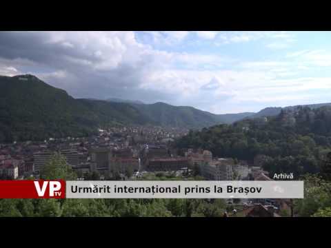 Urmărit internațional prins la Brașov