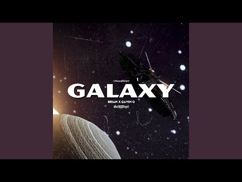 Galaxy (feat. Brian & Gavin G)