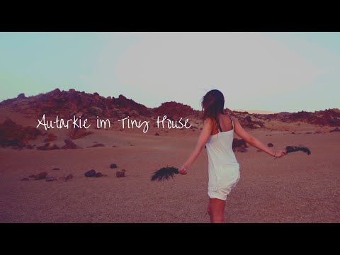 Tiny House - Ein autarkes Leben