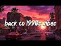 back to 1990s vibes mix | throwback playlist DEFAULT Thumbnail