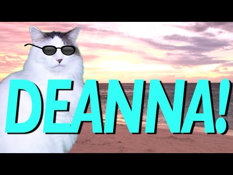 HAPPY BIRTHDAY DEANNA! - EPIC CAT Happy Birthday Song