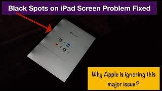 Black Spots on iPad Screen Problem Fixed | My horrible experience with iPad