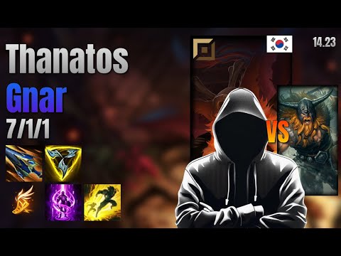Thanatos Top Gnar vs Olaf lol KR solo rank Full Game 14.23 | 타나토스 나르 vs 올라프