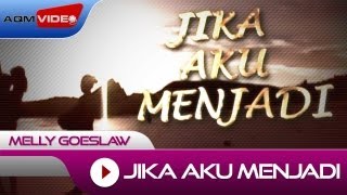 Download lagu Melly Goeslaw - Jika Aku Menjadi |   mp3 Download lagu Melly Goeslaw - Jika Aku Menjadi |   mp3