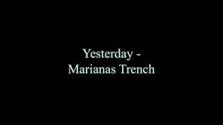 Yesterday - Marianas Trench [lyrics]