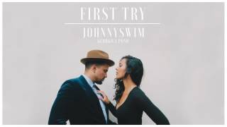 Johnnyswim - First Try (Official Audio Stream)