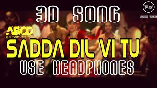 3D Music #10 | Sadda Dil Vi Tu | ABCD | Hard Kaur | Sachin Jigar | Chashmish Production