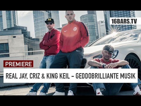Real Jay, Criz & King Keil - Geddobrilliante Musik | prod. by M3 (16BARS.TV PREMIERE)