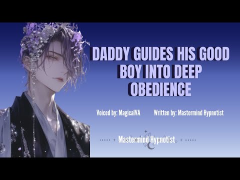 Daddy Guides his Good Boy into DEEP Obedience [M4M][Good Boy][Obedience][Hypnosis] [ASMR - Roleplay]