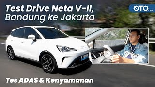 Jajal Neta V-II dari Bandung ke Jakarta, Ternyata Begini ADASnya | Media Drive